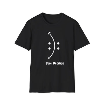 Black inspirational shirt for men and women with Your Decision smiley face graphic by Teerio