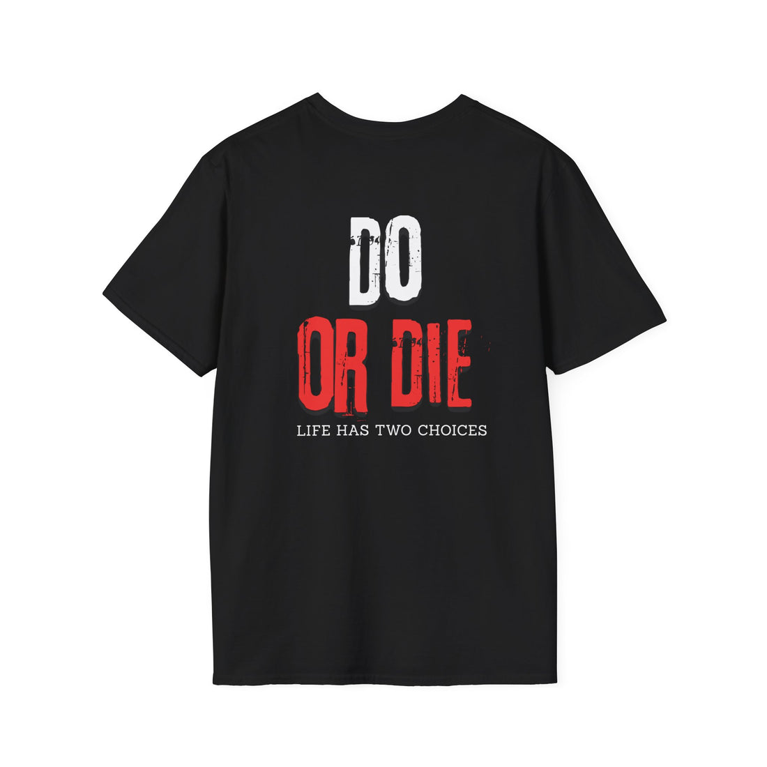 Do Or Die Motivational Quote T-shirt, Unisex Softstyle Tee