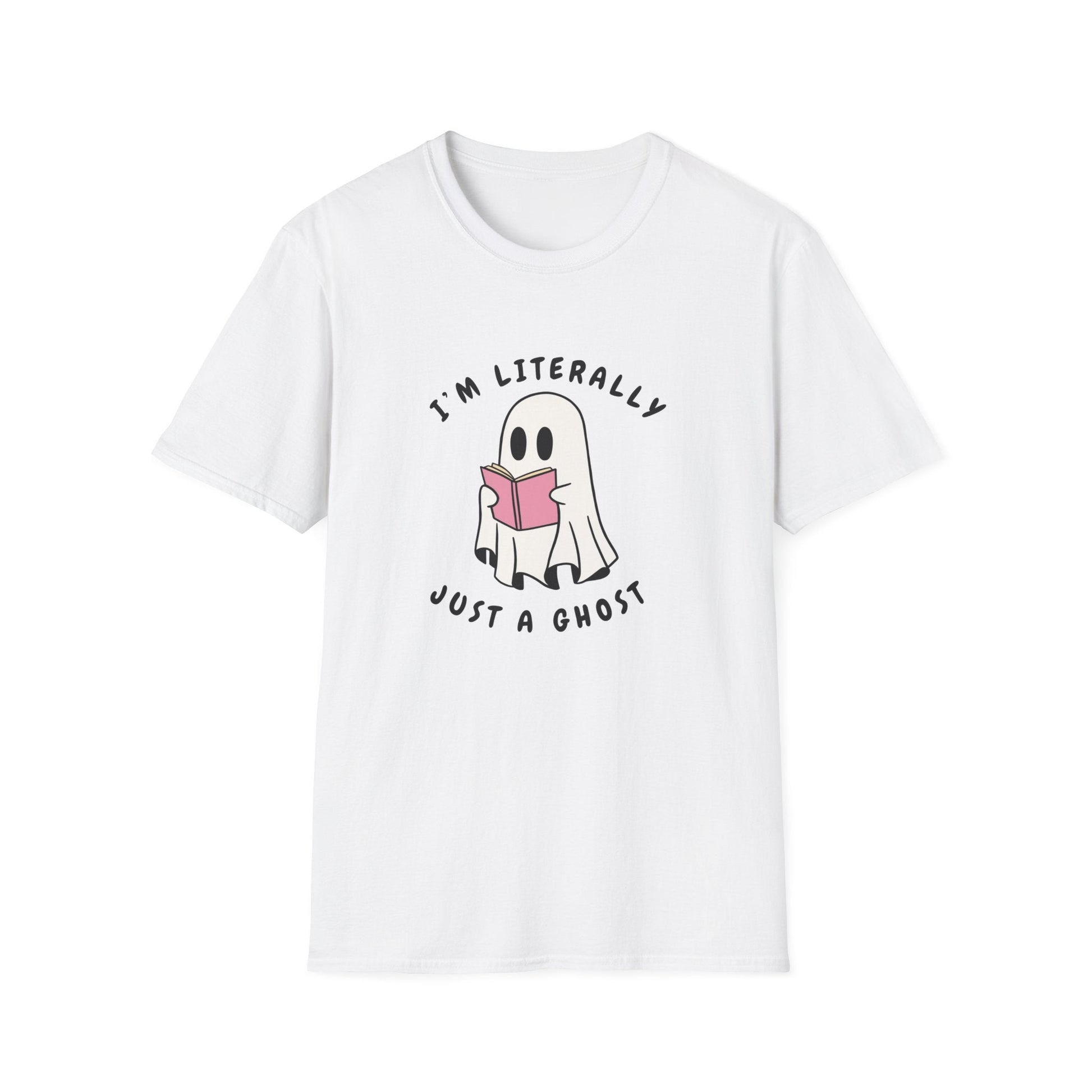 I am littrally Just a ghost funny design T-shirt | Unisex Tee Printify