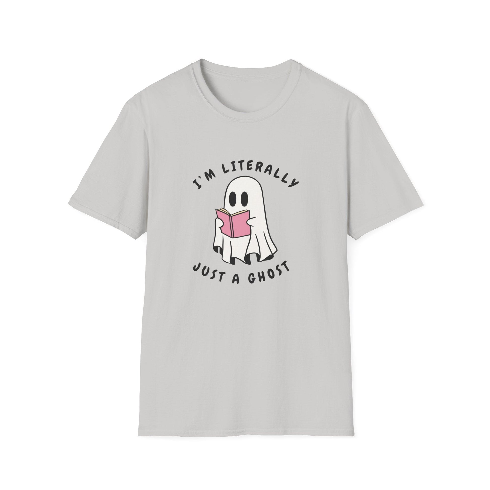 I am littrally Just a ghost funny design T-shirt | Unisex Tee Printify