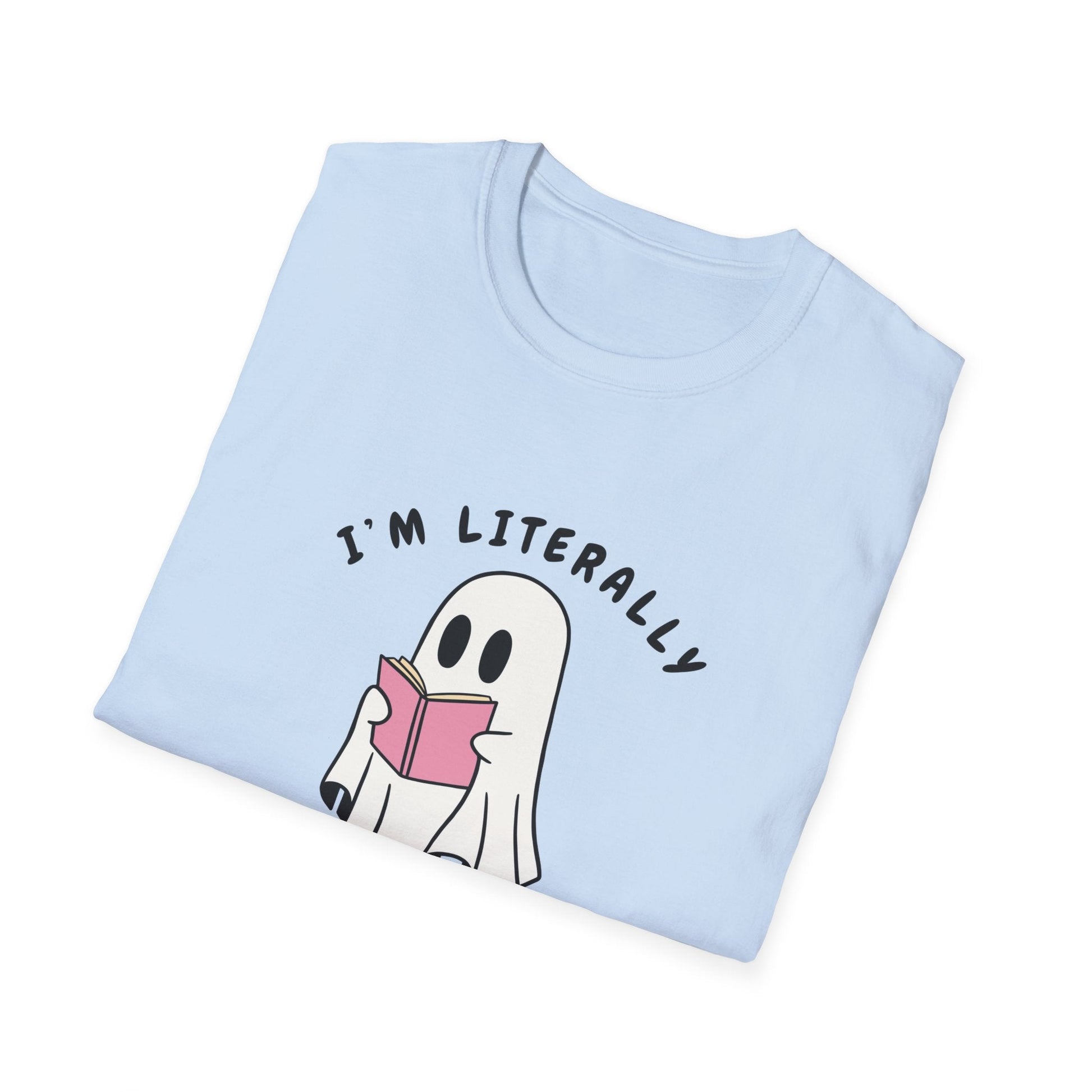 I am littrally Just a ghost funny design T-shirt | Unisex Tee Printify