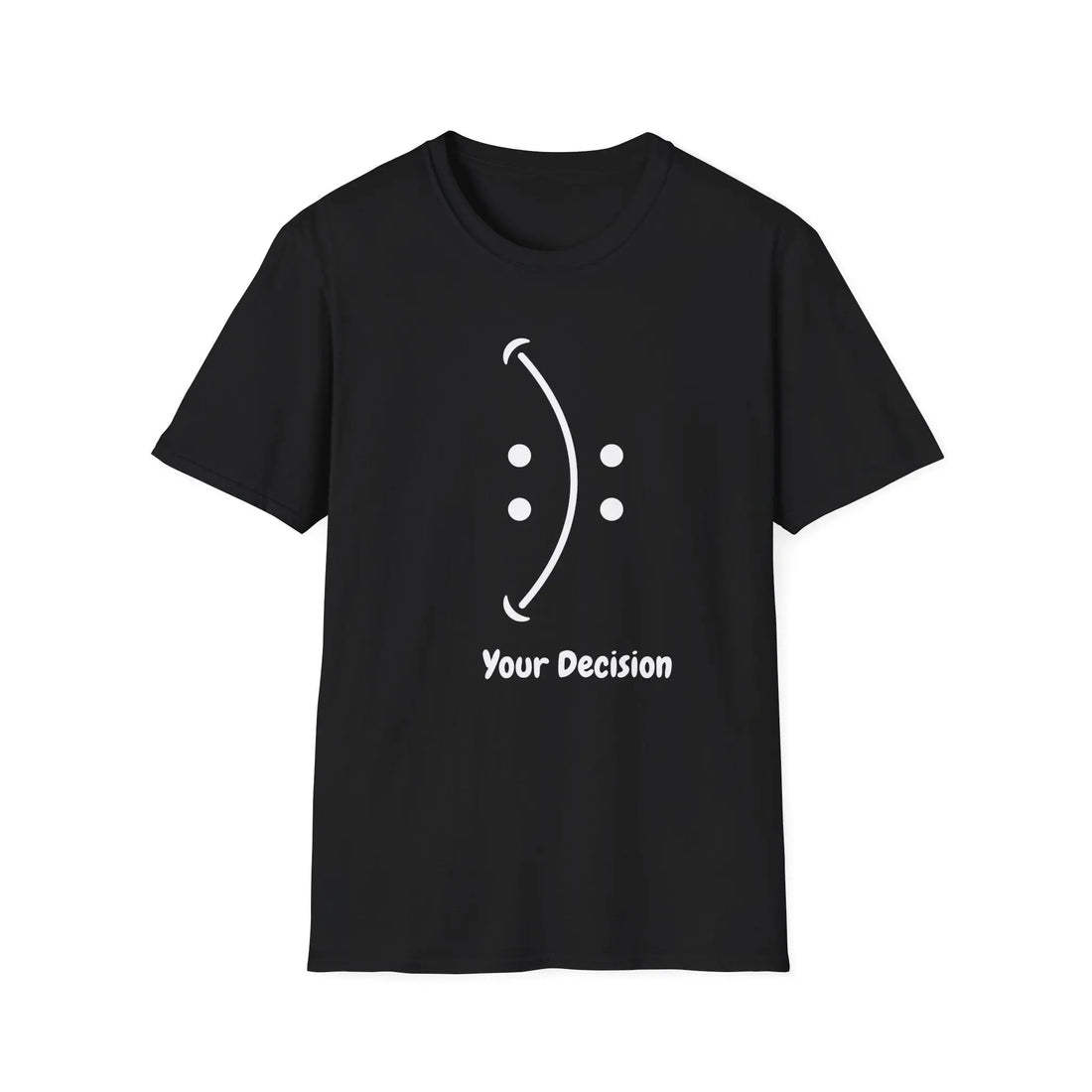 Black inspirational shirt for men and women with Your Decision smiley face graphic by Teerio