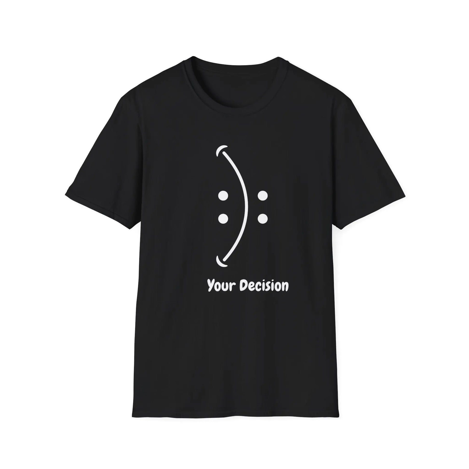 Black inspirational shirt for men and women with Your Decision smiley face graphic by Teerio