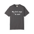 Dark gray Teerio T-shirt with white text my cat says I'm cool shirt and paw print design