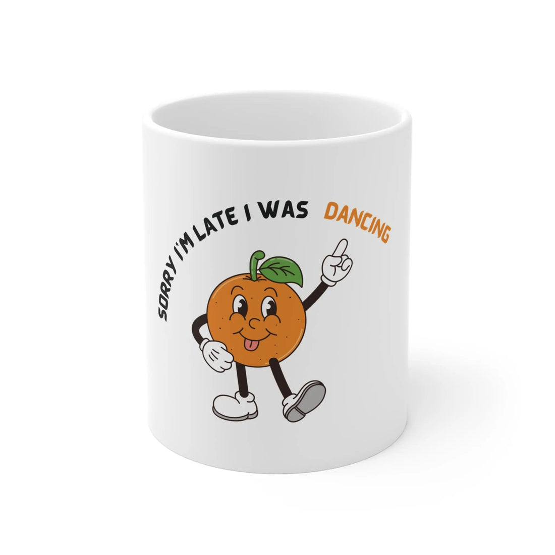 Teerio quirky dance themed mug with a dancing orange character and text Sorry I'm late I was dancing